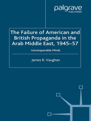 cover image of The Failure of American and British Propaganda in the Arab Middle East, 1945–1957